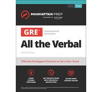 GRE All the Verbal: Effective Strategies & Practice from 99th Percentile Instructors (Manhattan Prep GRE Prep)