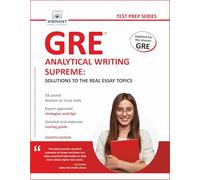 GRE Analytical Writing Supreme: Solutions to the Real Essay Topics