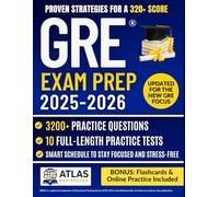 GRE® EXAM PREP: The Strategic Guide to the New GRE Focus | 3,200+ Practice Questions, 10 Full-Length Tests, Proven Strategies & Stress-Free Study Plan for a 320+ Score