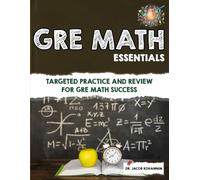 GRE Math Essentials: Targeted Practice and Review for GRE Math Success