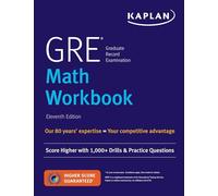 GRE Math Workbook: Score Higher with 1,000+ Drills & Practice Questions (Kaplan Test Prep)