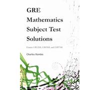 GRE Mathematics Subject Test Solutions: Exams GR1268, GR0568, and GR9768
