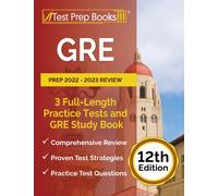GRE Prep 2022 - 2023 Review : 3 Full-Length Practice Tests and GRE Study Book [12th Edition]