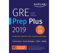 GRE Prep Plus 2019: Practice Tests + Proven Strategies + Online + Video + Mobile (Kaplan Test Prep)