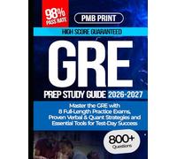 GRE Prep Study Guide 2026-2027: Master the GRE with 8 Full-Length Practice Exams, Proven Verbal & Quant Strategies, and Essential Tools for Test-Day Success