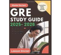 GRE Study Guide 2025-2026: 3 Full-Length Practice Tests, Targeted Practice, and Step-by-Step Study Plans
