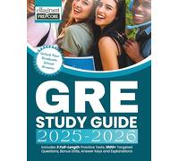 GRE STUDY GUIDE 2025-2026: Includes 3 Full-Length Practice Tests, 1000+ Targeted Questions, Bonus Drills, Answer Keys and Explanations