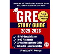 GRE Study Guide: Master Verbal, Quantitative & Analytical Writing with Expert Strategies for 320+ Scores Practice