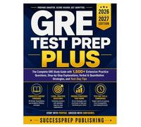 GRE TEST PREP PLUS: The Complete GRE Study Guide with 1,500+ Extensive Practice Questions, Step-by-Step Explanations, Verbal & Quantitative Strategies, and Test-Day Tips