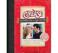 Grease: The Director's Notebook