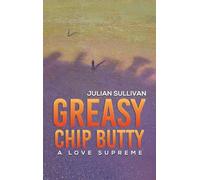 Greasy Chip Butty: A Love Supreme