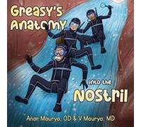 Greasy's Anatomy : into the Nostril