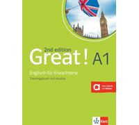 Great! A1, 2nd edition. Trainingsbuch + Audios online: Englisch für Erwachsene. Trainingsbuch + Audios