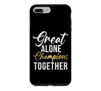 Great alone Champions together Sport Team Case for iPhone 7 Plus/8 Plus