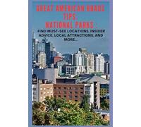 Great America Road Tips: National parks: Find must - see locations, Insiders advice, Local attraction and more
