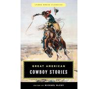 Great American Cowboy Stories: Lyons Press Classics