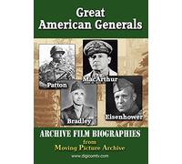 Great American Generals - Patton, MacArthur, Eisenhower, Bradley