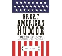 Great American Humor: 1000 Funny Jokes, Clever One-Liners & Witty Sayings (Little Book. Big Idea.)