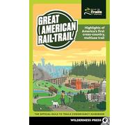 Great American Rail-Trail®: Highlights of America’s First Cross-Country, Multiuse Trail (Rail-Trails)
