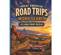 Great American Road Trips Word Search: 65 Large-Print Puzzles Exploring Legendary Highways, Scenic Byways, Coastal Drives, Mountain Passes, and Roadside America