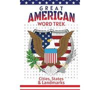 Great American Word Trek Cities, States & Landmarks: Uncover Hidden Gems of America with Engaging Word Puzzles