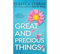 Great and Precious Things: the unforgettable small-town romance from the global bestselling author of Fourth Wing (cover may vary) (Heartbreaking romances from Rebecca Yarros)