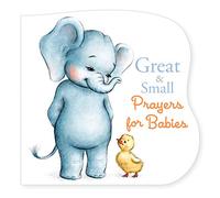 Great and Small Prayers for Babies