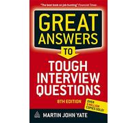 Great Answers to Tough Interview Questions