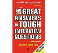 Great Answers to Tough Interview Questions