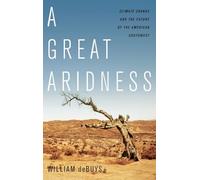 Great Aridness: Climate Change and the Future of the American Southwest