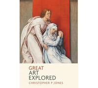 Great Art Explored: Discover the deeper meaning of some of art history's most treasured images (Looking at Art)
