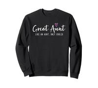 Great Aunt Like a Aunt Only Cooler Mother's Day Funny Sweatshirt