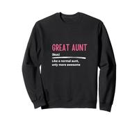 Great Aunt - Like A Normal Aunt Definition Funny Family Sweatshirt