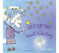 Great Aunt Mary the Secret Tooth Fairy
