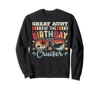 Great Aunt of the Birthday Cruiser Sunglasses Cruise Sweatshirt