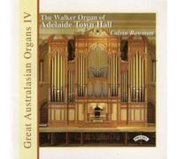 Calvin Bowman - Great Australasian Organs No. 4 (Adelaide Town Hall)