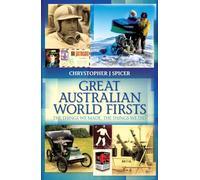 Great Australian World Firsts: The Things We Made, The Things We Did