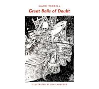 Great Balls of Doubt: Poems and Prose Poems