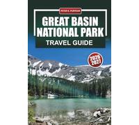 GREAT BASIN NATIONAL PARK TRAVEL GUIDE 2026-2027: Wheeler Peak Hikes, Lehman Caves, Bristlecone Pines, and Stargazing Tips for Nevada