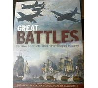 Great Battles : Decisive conflicts that Have Shaped History
