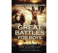 Great Battles for Boys: Ancients to Middle Ages