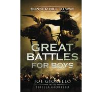 Great Battles for Boys: Bunker Hill to WWI