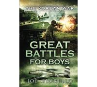 Great Battles for Boys the Korean War