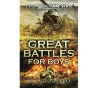 Great Battles for Boys The Vietnam War
