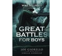 Great Battles for Boys: WW2 Europe