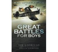 Great Battles for Boys: WW2 Pacific