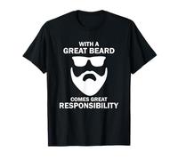 Great Beard Comes Great Responsibility T-Shirt