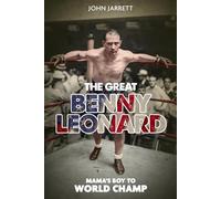 Great Benny Leonard, the: Mama's Boy to World Champ