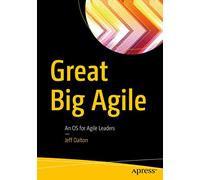 Great Big Agile: An OS for Agile Leaders