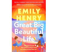 Great Big Beautiful Life: The dazzling new romantic novel from the #1 Sunday Times bestselling author of Beach Read